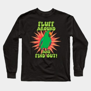 Fluff around and find out - male eclectus Long Sleeve T-Shirt